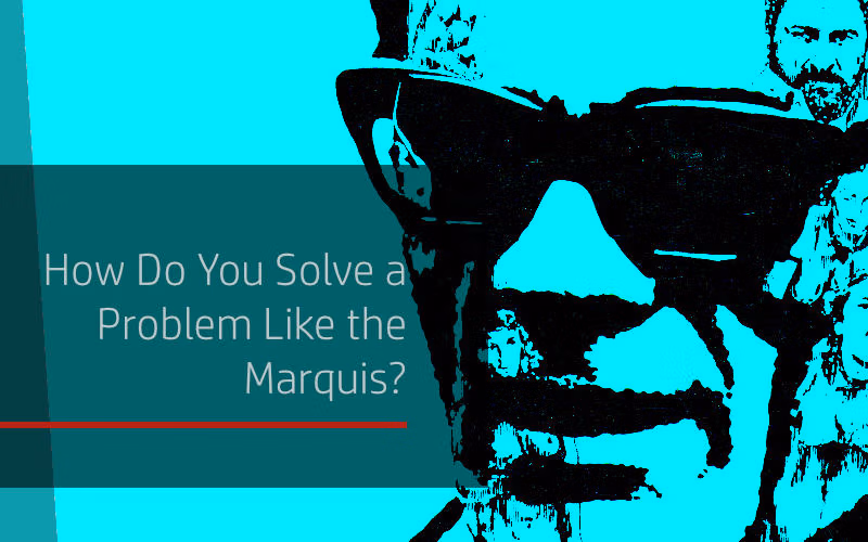 Banner for blog How Do You Solve a Problem Like the Marquis